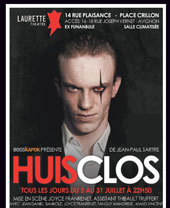 Avignon Off. « Huis Clos » de Jean-Paul Sartre. Laurette Théâtre Avignon. Du 5 au 31 Juillet 2013. Tous les jours à 22h50 Avignon Off. « Huis Clos » de Jean-Paul Sartre. Laurette Théâtre Avignon. Du 5 au 31 Juillet 2013. Tous les jours à 22h50