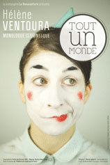 Avignon, festival Off, Hélène Ventoura "Tout un Monde ", THEATRE DE LA LUNA, 6 au 31 juillet 2013 à 12h50