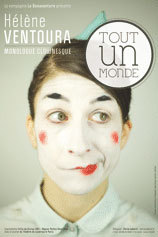 Avignon, festival Off, Hélène Ventoura "Tout un Monde ", THEATRE DE LA LUNA, 6 au 31 juillet 2013 à 12h50 Avignon, festival Off, Hélène Ventoura "Tout un Monde ", THEATRE DE LA LUNA, 6 au 31 juillet 2013 à 12h50