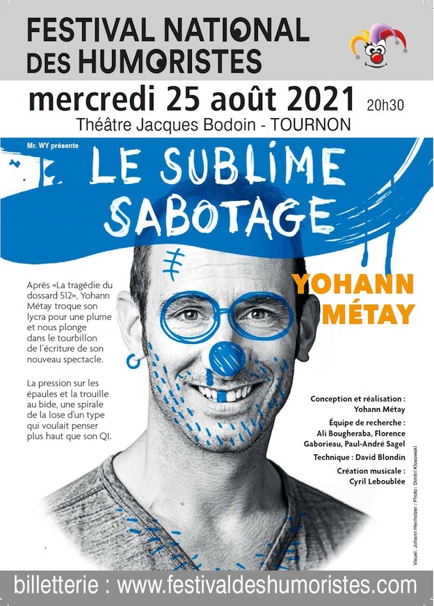 Tournon, Festival des Humoristes 2021 : Yohann Métay "Sublime sabotage" le 25 août au Théâtre Jaxques Bodoin, à 20h30
