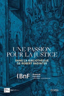 Paris, BnF I Arsenal, exposition Une passion pour la justice. Dans la bibliothèque de Robert Badinter. 14 septembre au 12 décembre 2021
