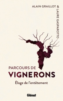 Parcours de Vignerons, de Alain Graillot & Laure Gasparotto, Glénat, collection Le verre et l'assiette Parcours de Vignerons, de Alain Graillot & Laure Gasparotto, Glénat, collection Le verre et l'assiette