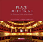 Place du théâtre. Les théâtres du Nord et du Pas-de-Calais, de Patrice Desdoit et Philippe Debeerst,  pourparler édition