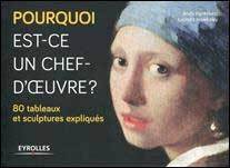 Pourquoi est-ce un chef-d’œuvre ?, aux éditions Eyrolles Pourquoi est-ce un chef-d’œuvre ?, aux éditions Eyrolles
