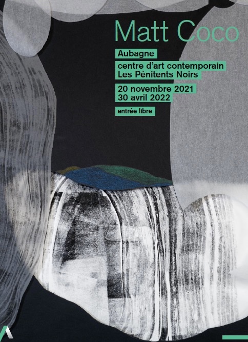 Aubagne, Centre d’Art Contemporain : « La respiration d'un monstre tapi au fond des profondeurs », de Matt Coco. Du 20 novembre 2021 au 30 avril 2022