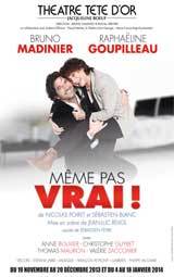 Même pas vrai !, de Sébastien Blanc et Nicolas Poiret, Théâtre Tête d'Or, Lyon, du 19 novembre 2013 au 18 janvier 2014. Même pas vrai !, de Sébastien Blanc et Nicolas Poiret, Théâtre Tête d'Or, Lyon, du 19 novembre 2013 au 18 janvier 2014.