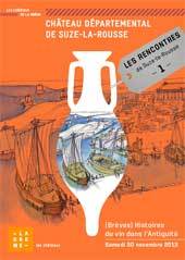 (Brèves) Histoires du vin dans l’Antiquité, château de Suze-la-Rousse (Drôme) le samedi 30 novembre 2013