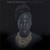 Zara McFarlane, "If you knew her", nouvel album