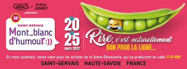 38ème édition du Saint-Gervais Mont-Blanc d’Humour du 20 au 25 mars 2022 38ème édition du Saint-Gervais Mont-Blanc d’Humour du 20 au 25 mars 2022