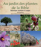 Au jardin des plantes de la Bible. Botanique, symboles et usages, par Jean Paquereau
