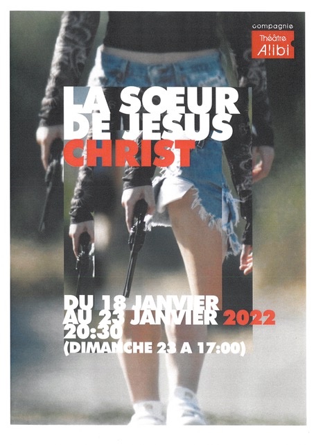 Bastia, Cie Théâtre Alibi : La sœur de Jésus-Christ, de Oscar de Summa, du 18 au 22/01/22