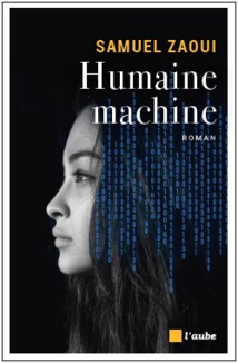 Editions de l’aube. Le silence des bois, Maureen Martineau - Natalia Sylvester. C’était le jour des morts - Samuel Zaoui, Humaine machine. Editions de l’aube. Le silence des bois, Maureen Martineau - Natalia Sylvester. C’était le jour des morts - Samuel Zaoui, Humaine machine.