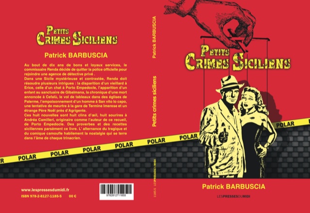 « Petits crimes siciliens », de Patrick Barbuscia. Quand le Trinacrien s’en mêle la Sicile devient terre de polar « Petits crimes siciliens », de Patrick Barbuscia. Quand le Trinacrien s’en mêle la Sicile devient terre de polar