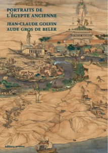 Portraits de l'Egypte ancienne. Textes d’Aude Gros de Beler. Aquarelles de Jean-Claude Golvin. Acte Sud