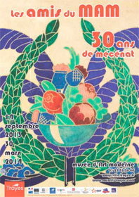 Les Amis du MAM, 30 ans de mécénat. Exposition jusqu’au 18 mai 2014, au musée d’Art moderne de Troyes Les Amis du MAM, 30 ans de mécénat. Exposition jusqu’au 18 mai 2014, au musée d’Art moderne de Troyes