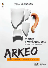 Exposition « Arkéo XIXe-XXIe siècle, quand l’Homme écrit son passé » au Musée Joseph Déchelette, Roanne, du 1er mars au 11 novembre 2014