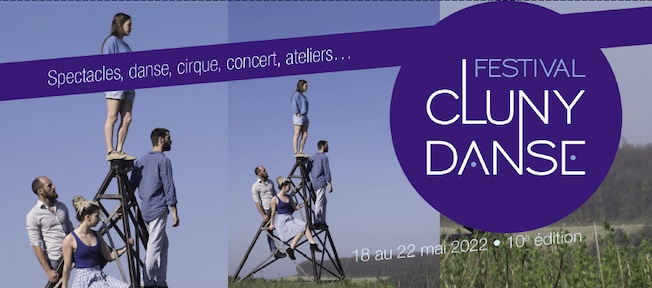 Pour ses 10 ans, le festival Cluny Danse sort le grand jeu avec une programmation ambitieuse du 18 au 22 mai 2022 Pour ses 10 ans, le festival Cluny Danse sort le grand jeu avec une programmation ambitieuse du 18 au 22 mai 2022