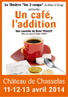 Un café, l’addition, comédie de Rémi Viallet au Château de Chasselas (71), du 11 au 13 avril 2014
