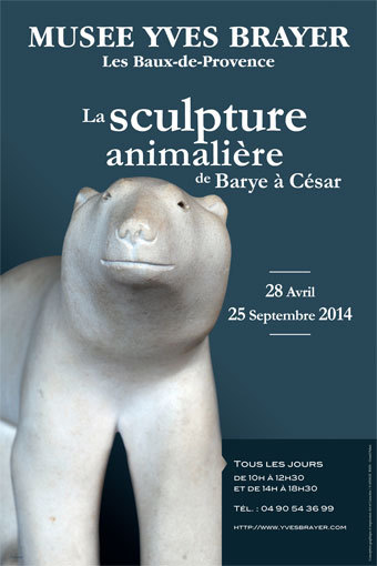 "La Sculpture Animalière – de Barye à César " du 28 Avril au 25 Septembre 2014 au Musée Yves Brayer des Baux-de-Provence