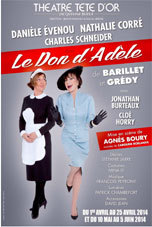 Le don d’Adèle, de Barillet & Gredy, du 1er au 25 avril et du 10 mai au 5 juin 2014, au théâtre de la Tête d'Or, Lyon