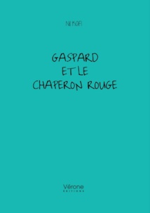 Gaspard et le Chaperon rouge, de  Nil Kafi, éditions Vérone