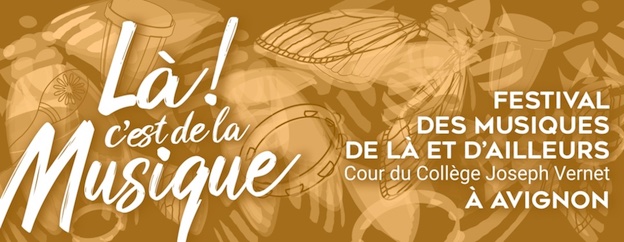 Avignon Off. Festival Là ! C'est de la Musique - Du 13 au 18 juillet 2022 Avignon Off. Festival Là ! C'est de la Musique - Du 13 au 18 juillet 2022