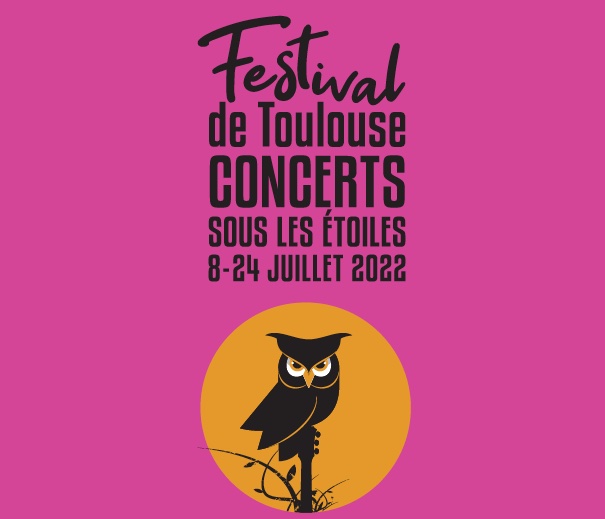 Festival de Toulouse du 8/7 au 24/7/22 Festival de Toulouse du 8/7 au 24/7/22