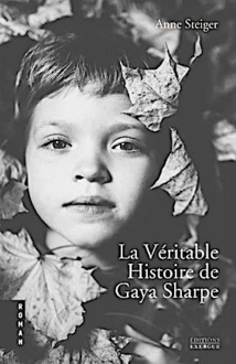 La Véritable Histoire de Gaya Sharpe de Anne Steiger - Éditions Exergue La Véritable Histoire de Gaya Sharpe de Anne Steiger - Éditions Exergue