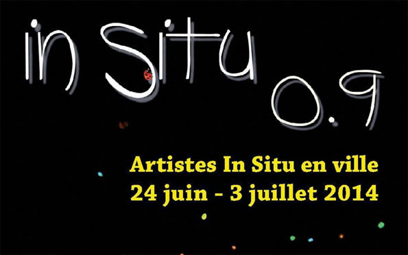 Circulez, In Situ 0.9, il y a tout à voir ! 9e Rencontre de Création In Situ, Arles, du 24 juin au 3 juillet 2014