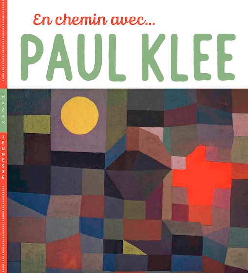 En chemin avec Paul Klee, par Didier Baraud et Christian Demilly, collection Hazan jeunesse