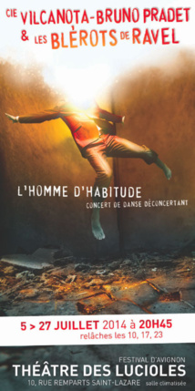 L’homme d’habitude, Concert de danse déconcertant, Cie Vilcanota, les Blérots de R.A.V.E.L., Avignon Off du 5 au 27 juillet 2014 à 20h45