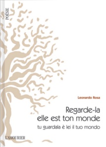 Regarde-la elle est ton monde. Par Leonardo Rosa. L'Armourier - Collection “ Fonds Poésie ” Regarde-la elle est ton monde. Par Leonardo Rosa. L'Armourier - Collection “ Fonds Poésie ”