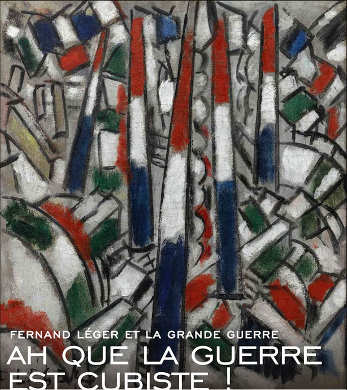 Ah que la guerre est cubiste ! Fernand Léger et la Grande Guerre, musée national Fernand Léger, Biot, du 25 octobre 2014 au 2 février 2015