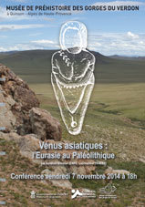 Conférence : Vénus asiatique: l'Eurasie au Paléolithique, musée de Quinson, le 7 novembre 2014 Conférence : Vénus asiatique: l'Eurasie au Paléolithique, musée de Quinson, le 7 novembre 2014