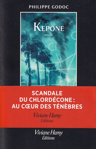 « Kepone », de Philippe Godoc, Viviane Hamy Editions. Un roman qui parle à tous en Guadeloupe
