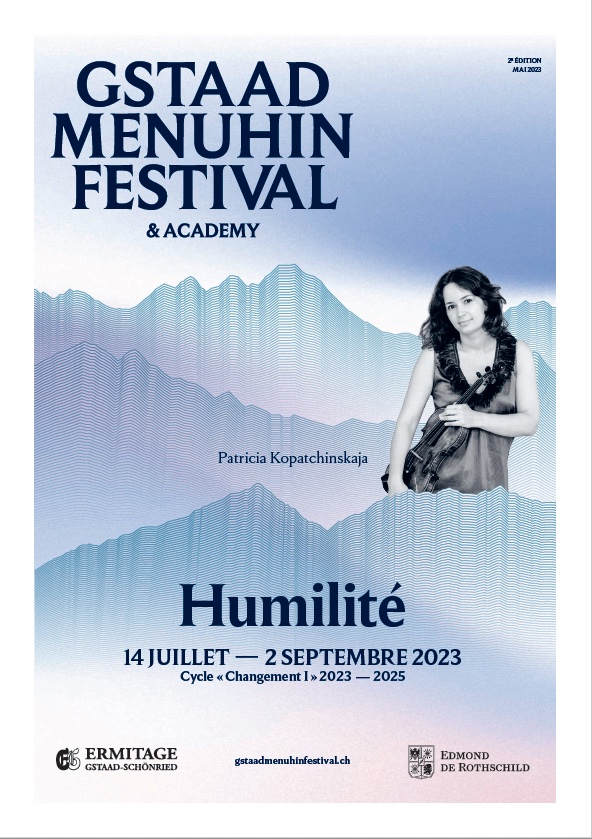67e Gstaad Menuhin Festival & Academy : « Humilité ». Du 14 juillet au 2 septembre 2023 67e Gstaad Menuhin Festival & Academy : « Humilité ». Du 14 juillet au 2 septembre 2023