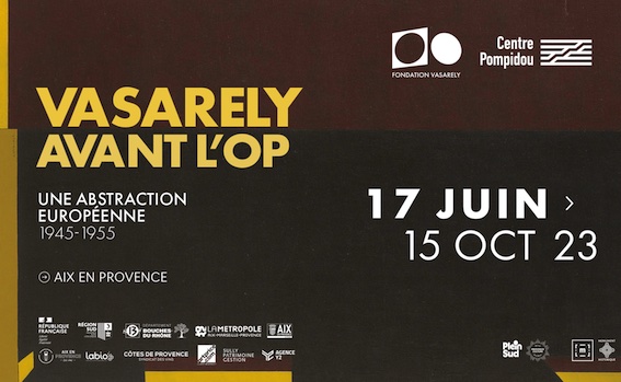 Aix en Provence, Fondation Vasarely. « Vasarely avant l’OP, une abstraction européenne, 1945-1955 ». Du 17/6 au 15/10/2023