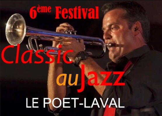 Le Poët-Laval (26) : Festival "Classic Au Jazz " 6e édition du 17 au 19 août 23