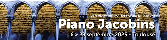 Toulouse. 44e édition Festival international Piano aux Jacobins. 6 › 29 septembre 2023 Toulouse. 44e édition Festival international Piano aux Jacobins. 6 › 29 septembre 2023