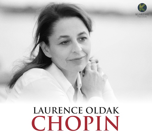 Laurence Oldak, piano. Un voyage avec Chopin. Klarthe Laurence Oldak, piano. Un voyage avec Chopin. Klarthe