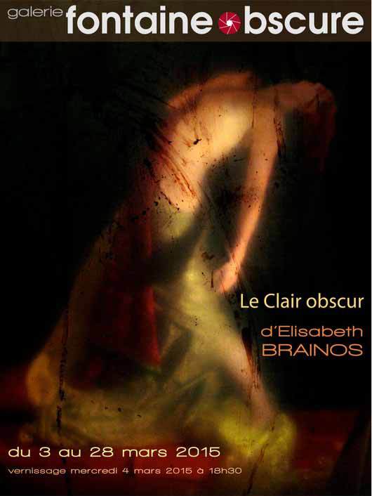 Le Clair obscur par Elisabeth Brainos, exposition du 03 au 28 mars 2015