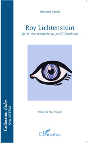 Roy Lichtenstein. De la tête moderne au profil Facebook, par Bertrand Naivin. Collection Eidos série Retina Roy Lichtenstein. De la tête moderne au profil Facebook, par Bertrand Naivin. Collection Eidos série Retina