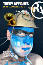 « Théry affiches : entre le mur et l’affiche », grande allée de l’Hôtel de Région Rhône-Alpes du 25 mars au 24 avril « Théry affiches : entre le mur et l’affiche », grande allée de l’Hôtel de Région Rhône-Alpes du 25 mars au 24 avril