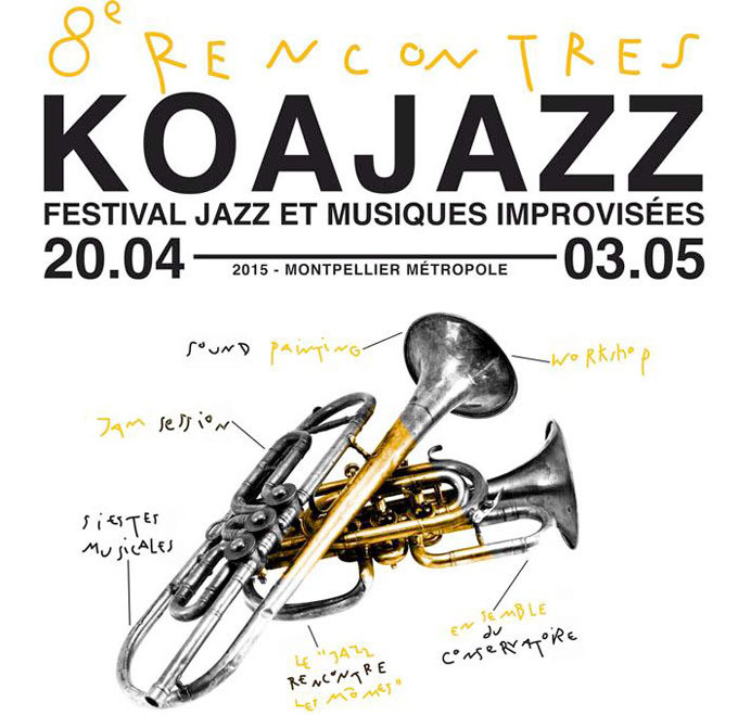 8e Rencontres Koa Jazz - Festival Jazz & musiques improvisées à Montpellier et sa métropole du 20 avril au 3 mai 2015