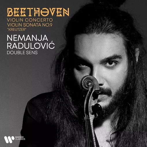 Beethoven, Nemanja Radulović, violon & Double Sens. Warner Classic