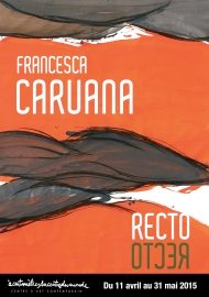 Francesca Caruana - "Recto/Otcer", exposition du 11 avril 2015 au 31 mai 2015 au Centre d'Art Contemporain Acentmètresducentredumonde, Perpignan
