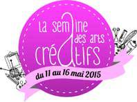 La Semaine des Arts Créatifs 2015, du 11 au 16 mai, rendez-vous partout en France !