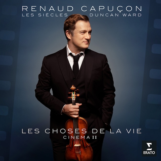 Renaud Capuçon : Cinéma II - à l'Olympia 10/03/2023 & Nouvel album - Les choses de la vie - 16/02/24