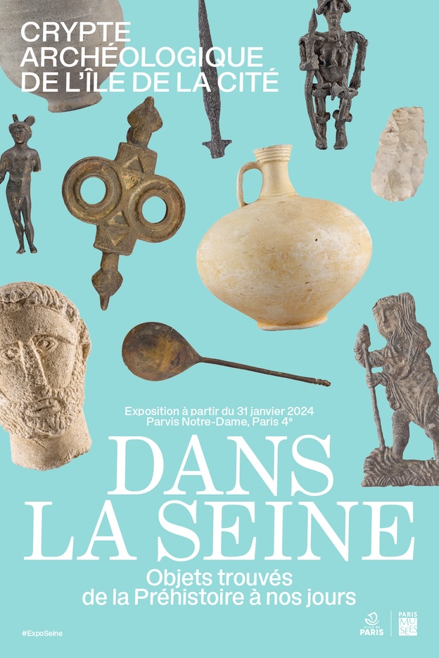 Paris, Crypte archéologique de l’île de la Cité. Expo « Dans la Seine », Objets trouvés de la Préhistoire à nos jours. A partir du 31/01/24