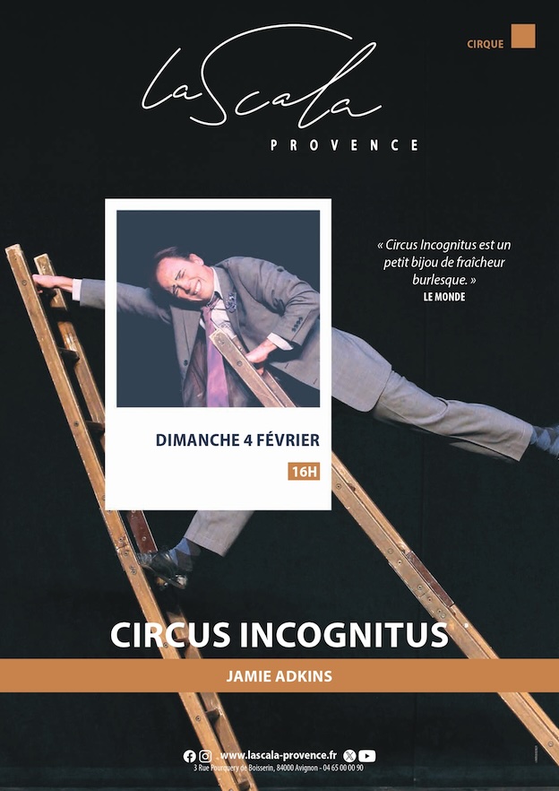 Avignon, La Scala Provence : Circus Incognitus de et avec Jamie Adkins. Dimanche 4 février 16h Avignon, La Scala Provence : Circus Incognitus de et avec Jamie Adkins. Dimanche 4 février 16h